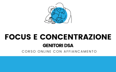 Genitori DSA – Focus e concentrazione – corso individuale