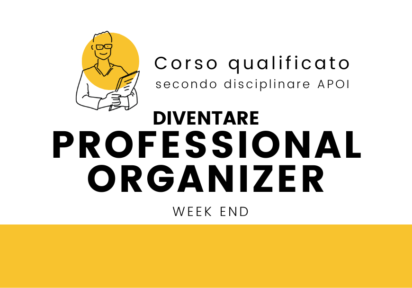 settembre ’24/gennaio ’25 weekend – Corso Avanzato Qualificato per diventare Professional Organizer